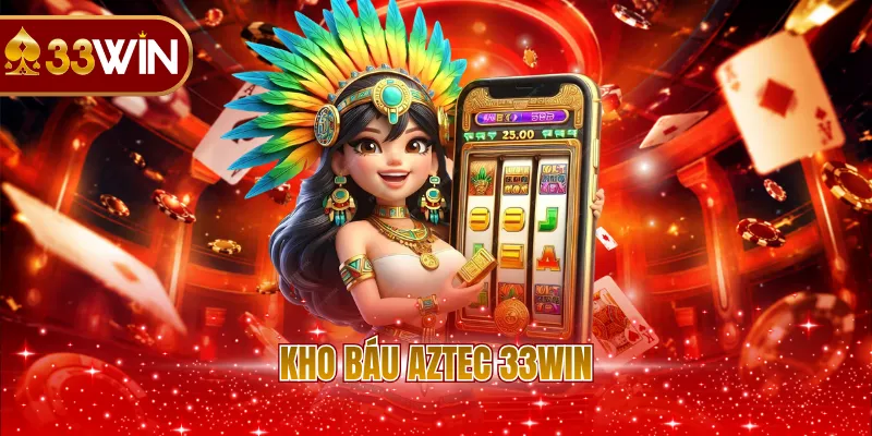 Kho Báu Aztec 33WIN